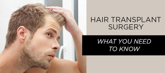 Hair Transplant Surgery: What You Need to Know