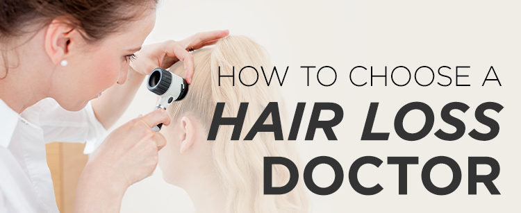 Choosing a Hair Loss Doctor